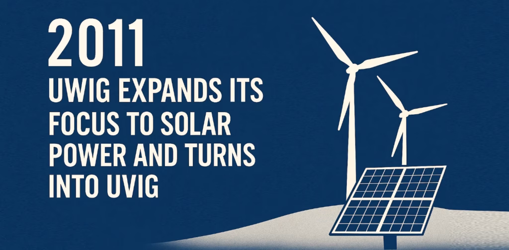 2011: UWIG Expands its focus to solar power and turns into U.V.I.G..